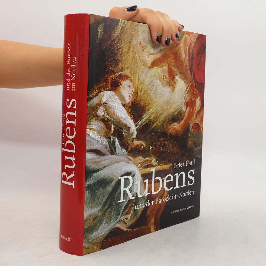 Christoph Stiegemann Peter Paul Rubens und der Barock im Norden