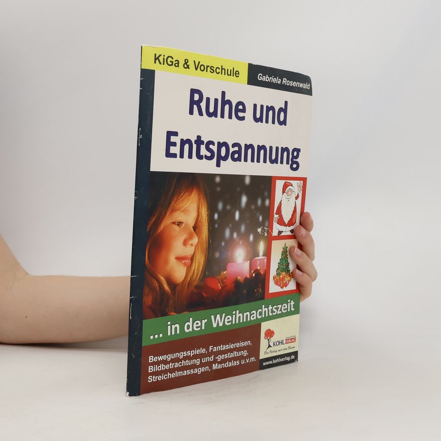 Gabriela Rosenwald Ruhe und Entspannung... in der Weihnachtszeit, KiGa & Vorschule