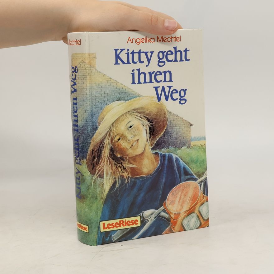 Angelika Mechtel Kitty geht ihren Weg. Zwei Mädchenromane in einem Band. Kitty Brombeere; Kitty und Kay