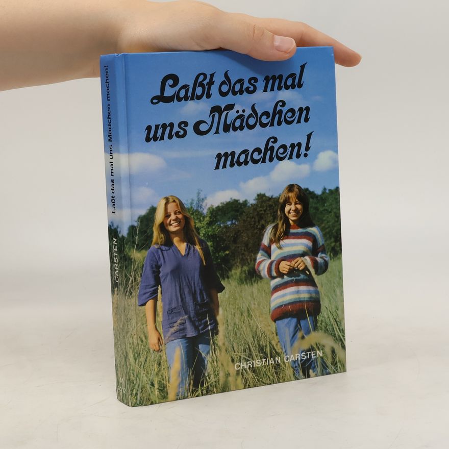 Christian Carsten Laßt das mal uns Mädchen machen!
