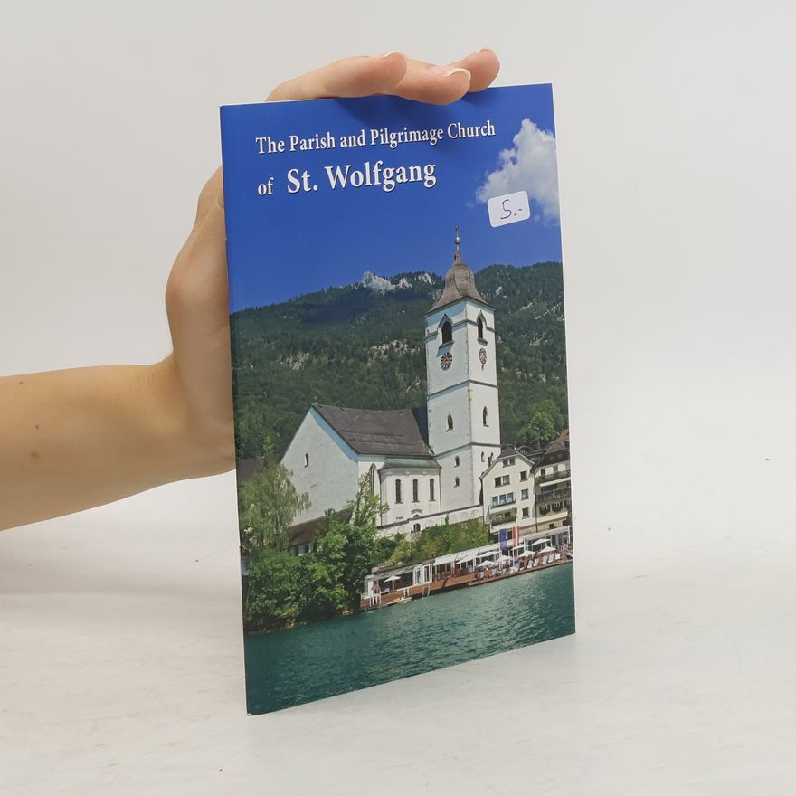 Peter Pfarl The Parish and Pilgrimage Church of St. Wolfgang