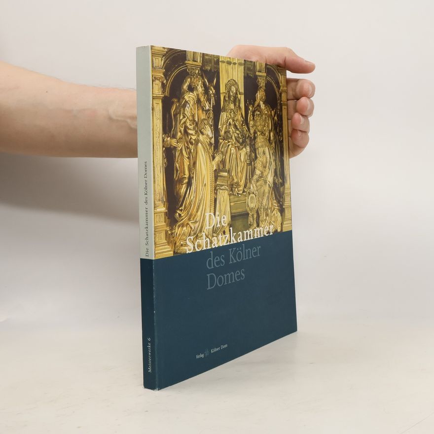 Leonie Becks Die Schatzkammer des Kölner Domes