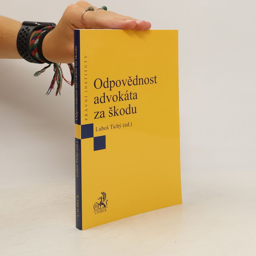 Luboš Tichý Odpovědnost advokáta za škodu