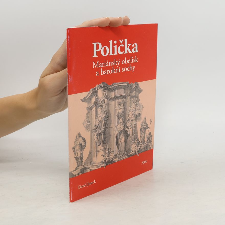 David Junek Polička: Mariánský obelisk a barokní sochy