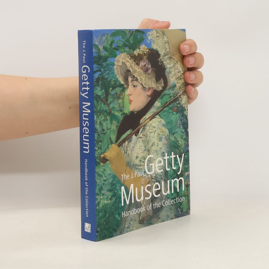 Timothy Potts The J. Paul Getty Museum Handbook of the Collection: Eighth Edition