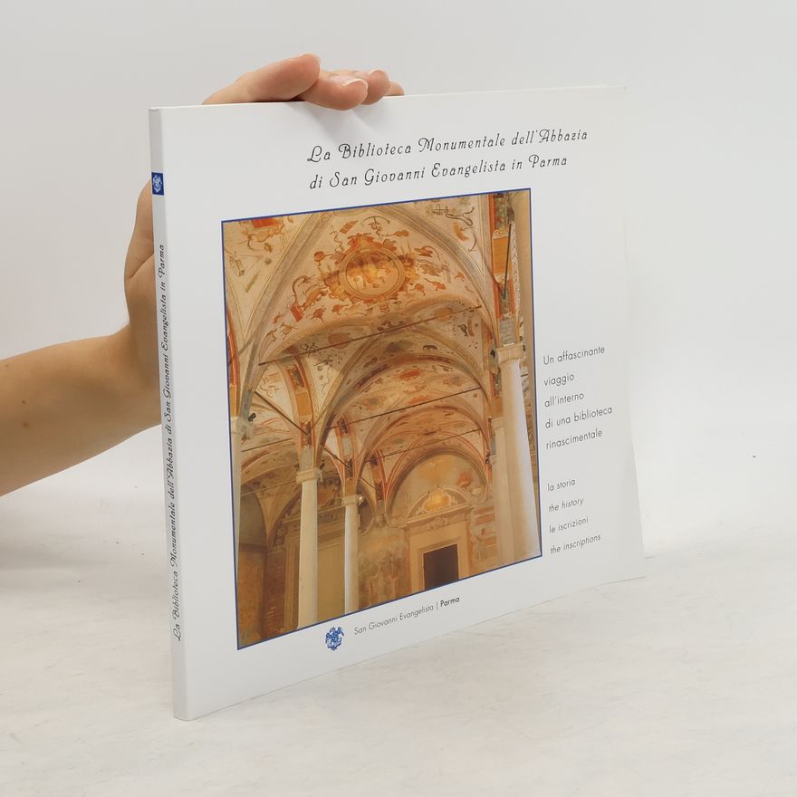 Autorenkollektiv La Biblioteca Monumentale dell'Abbazia di San Giovanni Evangelista in Parma