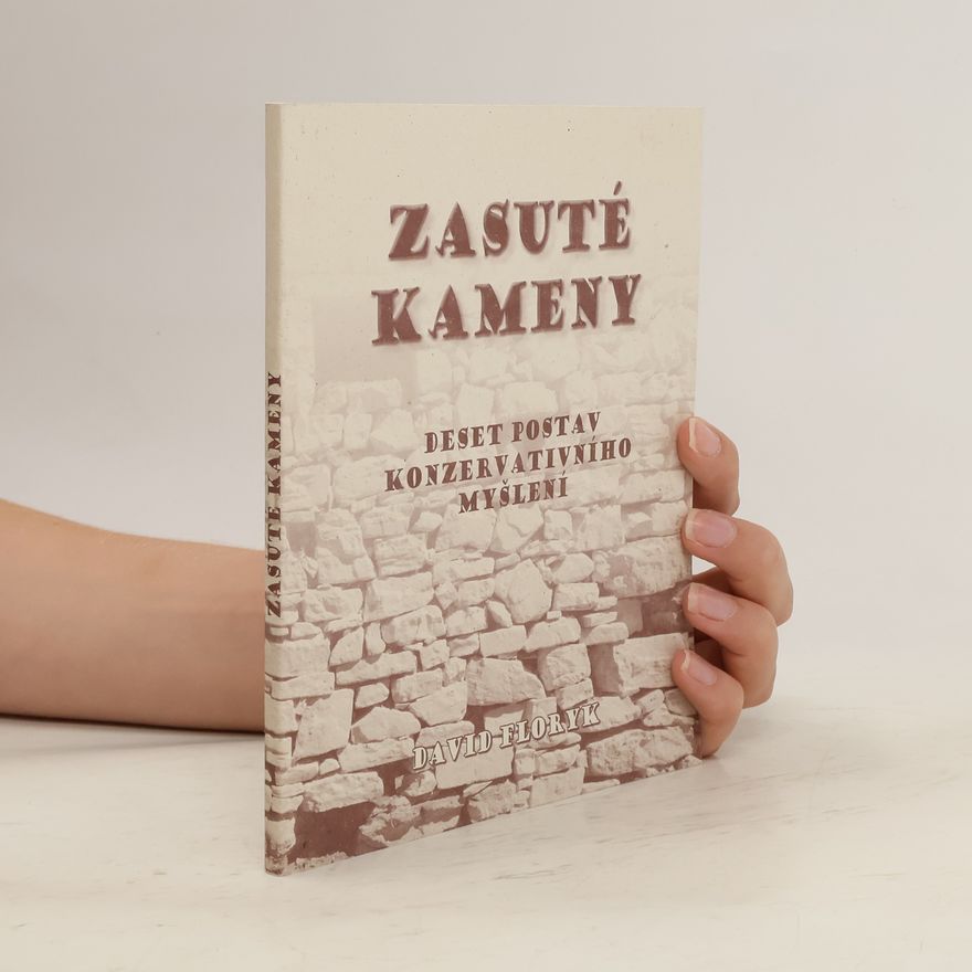 David Floryk Zasuté kameny: deset postav konzervativního myšlení
