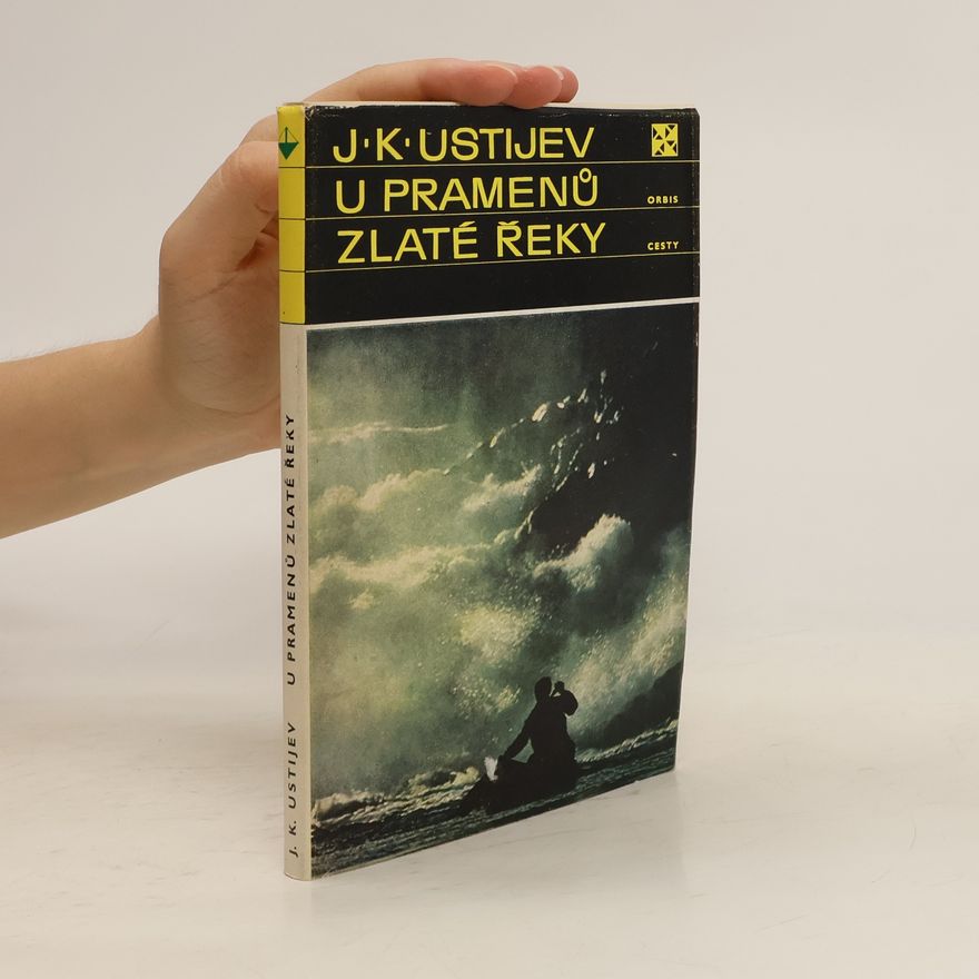 Jevgenij Konstantinovič Ustijev U pramenů zlaté řeky
