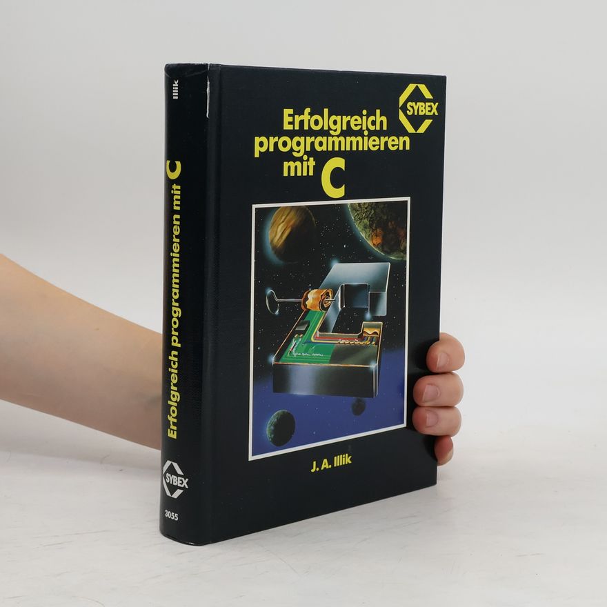Johann Anton Illik Erfolgreich programmieren mit C