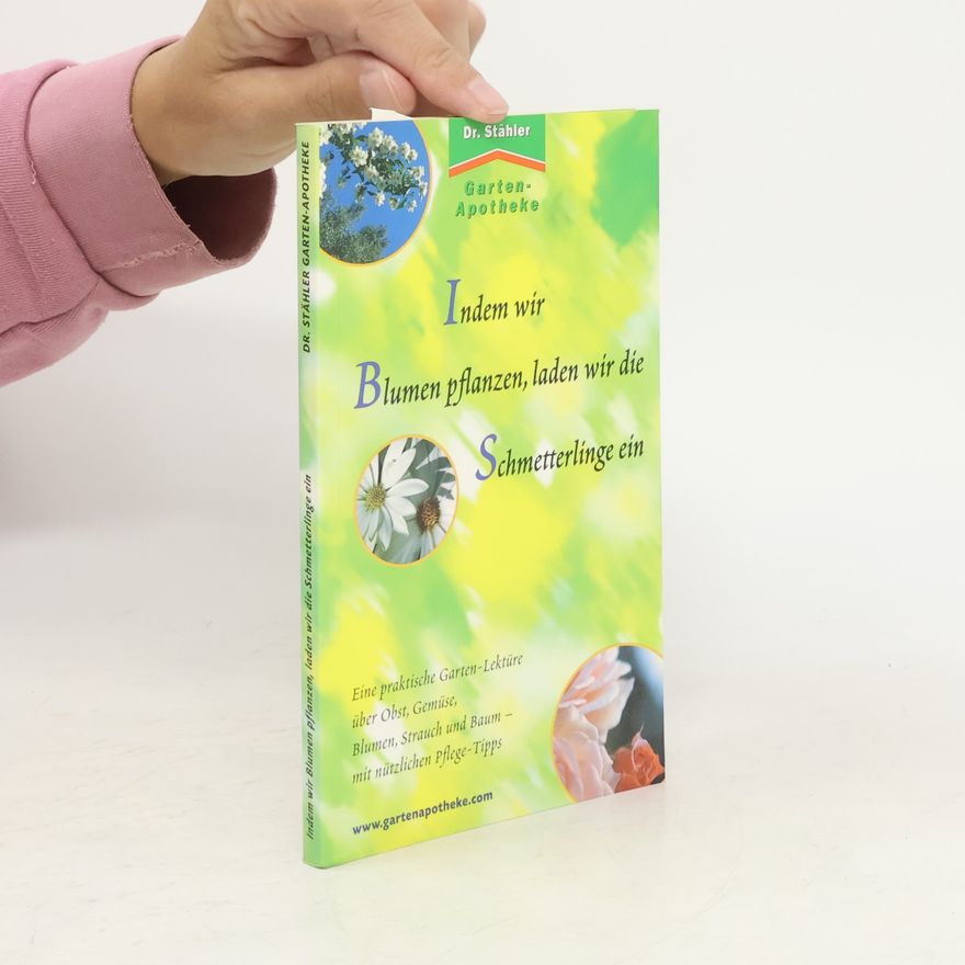 Autorenkollektiv Indem wir Blumen pflanzen, laden wir die Schmetterlinge ein