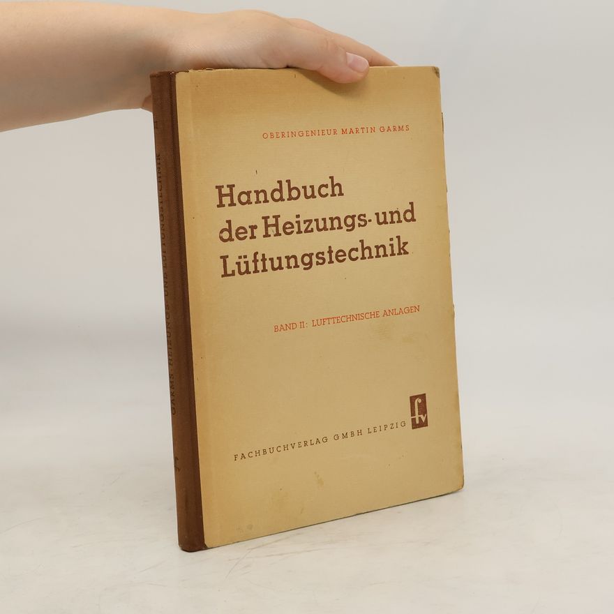 Martin Garms Handbuch der Heizungs und Lüftungstechnik. Band II
