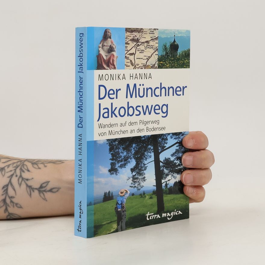 Monika Hanna Der Münchner Jakobsweg