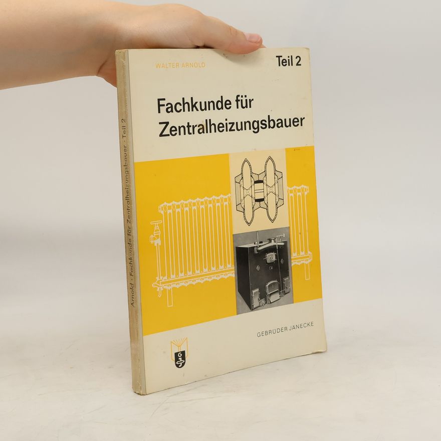 Arnold Walter Fachkunde für Zentralheizungsbauer (Teil 2)