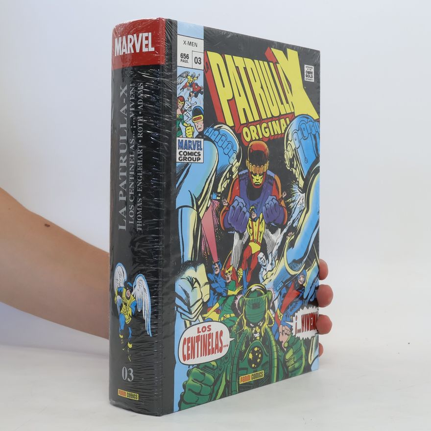 Arnold Drake Patrulla-X. Los Centinelas ... ¡ ... viven!