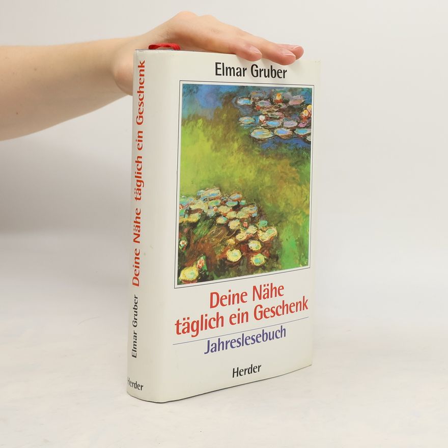 Elmar R. Gruber Deine Nähe täglich ein Geschenk