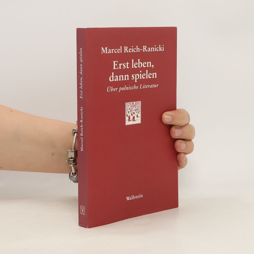 Marcel Reich-Ranicki Erst leben, dann spielen