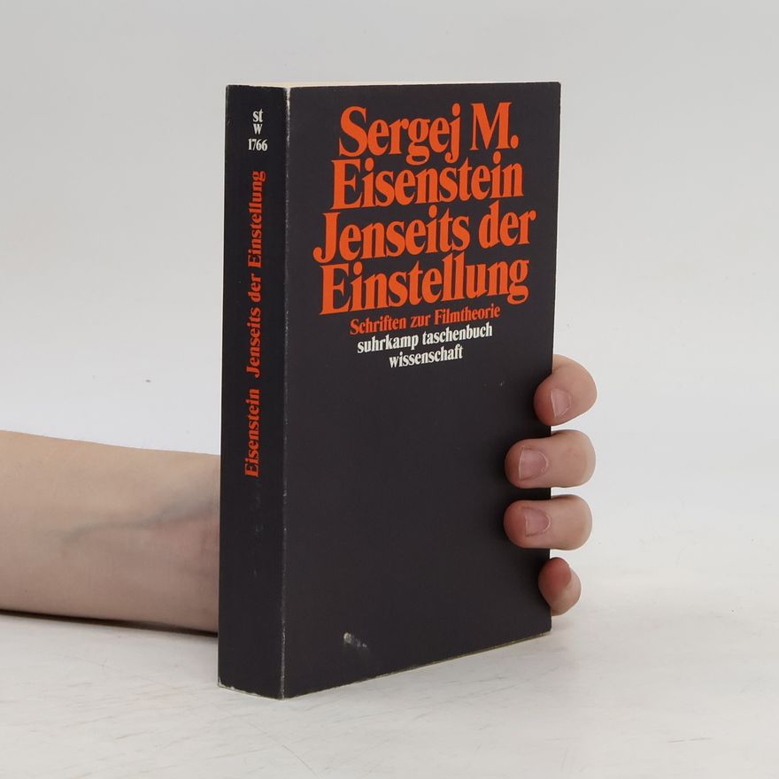 Sergej M. Eisenstein Jenseits der Einstellung