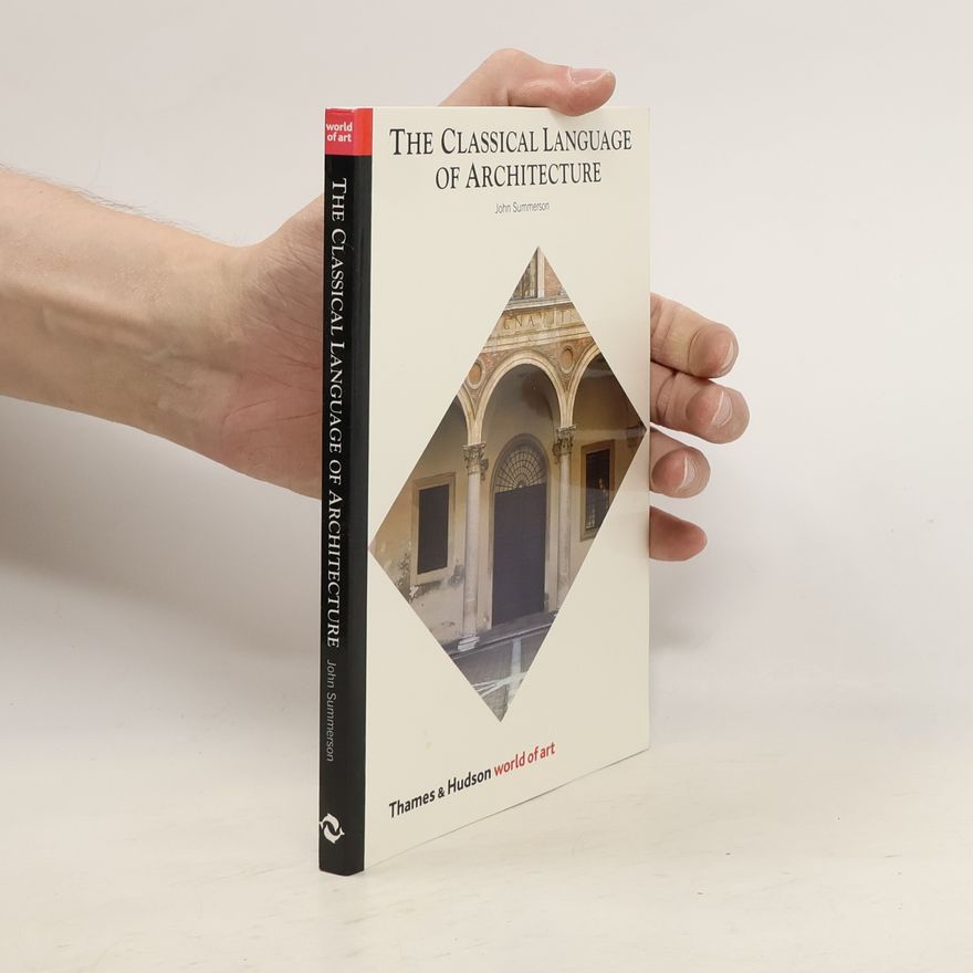 John Summerson The Classical Language of Architecture