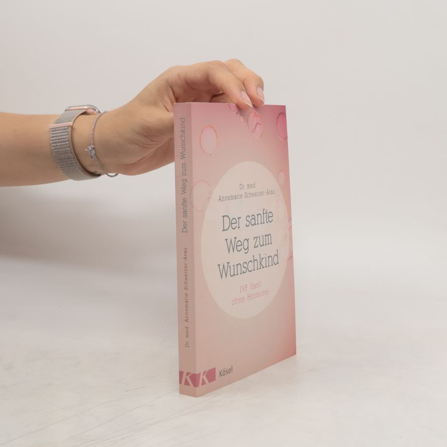 Annemarie Schweizer Arau Der sanfte Weg zum Wunschkind