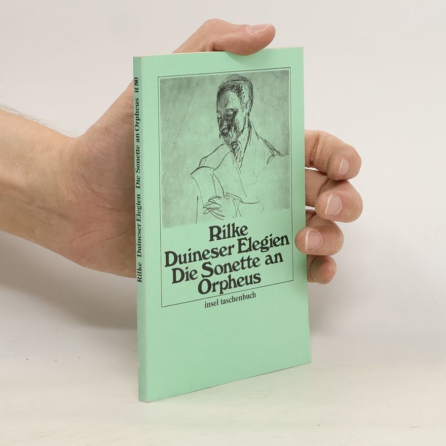 Rainer Maria Rilke Duineser Elegien. Die Sonette an Orpheus