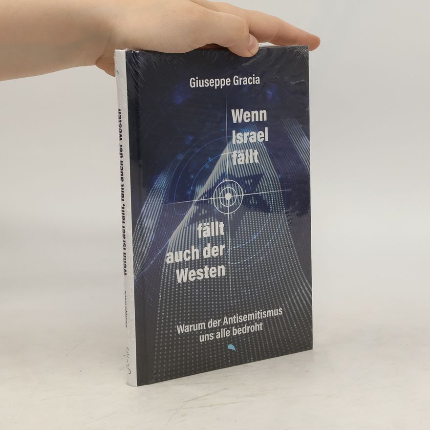 Giuseppe Gracia Wenn Israel fällt, fällt auch der Westen