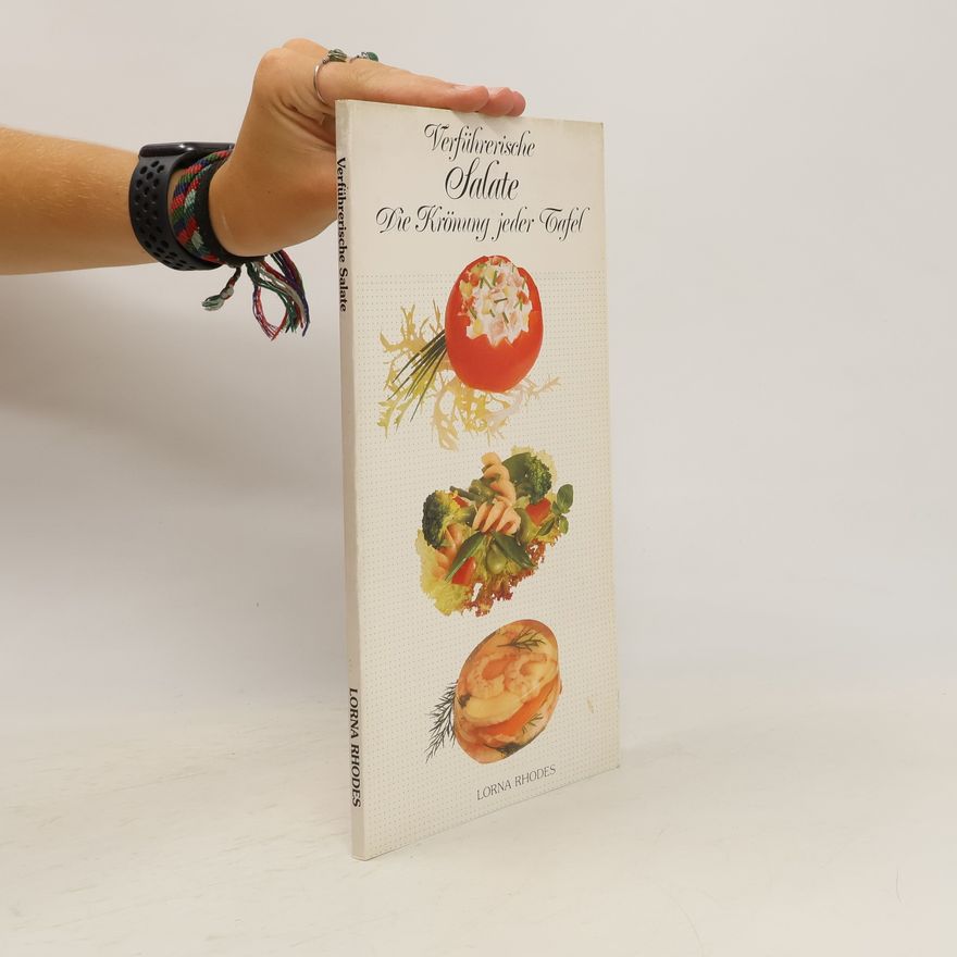 Lorna Rhodes Verführerische Salate. Die Krönung jeder Tafel