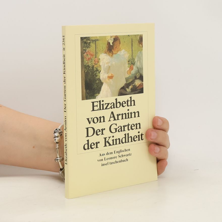 Elizabeth von Arnim Der Garten der Kindheit