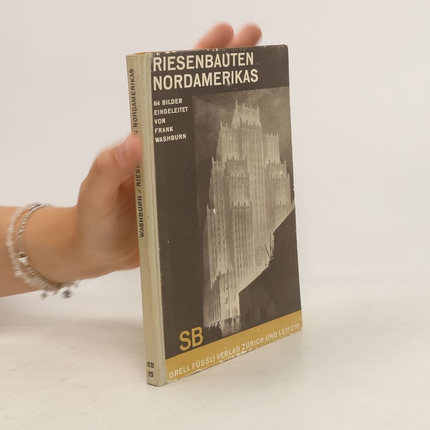 Frank Washburn Riesenbauten Nordamerikas