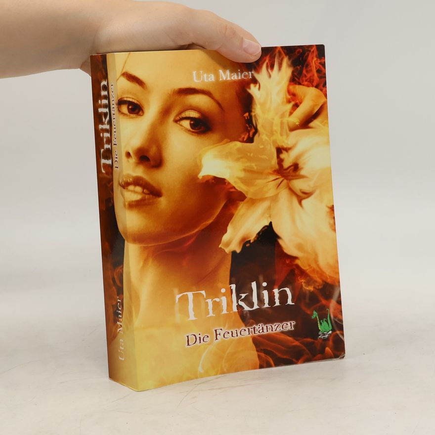 Uta Maier Triklin. Die Feuertänzer