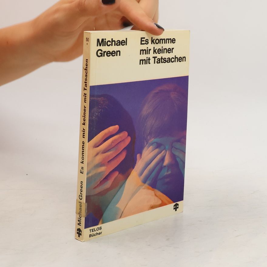 Michael Green Es komme mir keiner mit Tatsachen