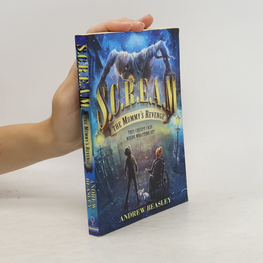 Andrew Beasley S.C.R.E.A.M. : The Mummy's Revenge