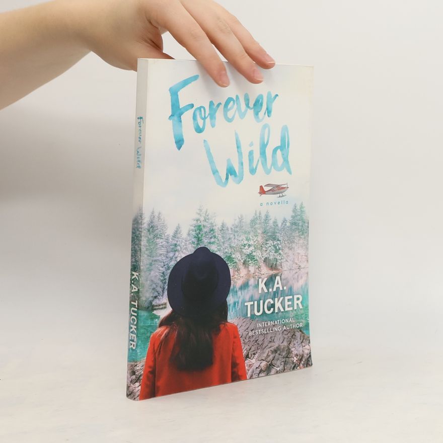K. A. Tucker Forever Wild