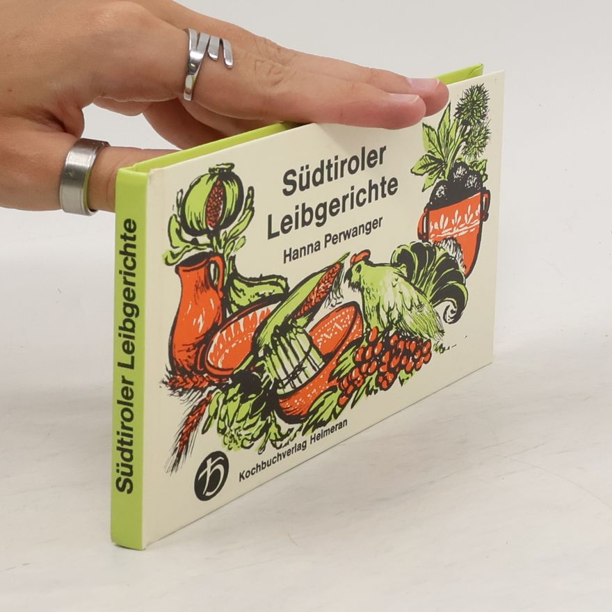 Hanna Perwanger Südtiroler Leibgerichte