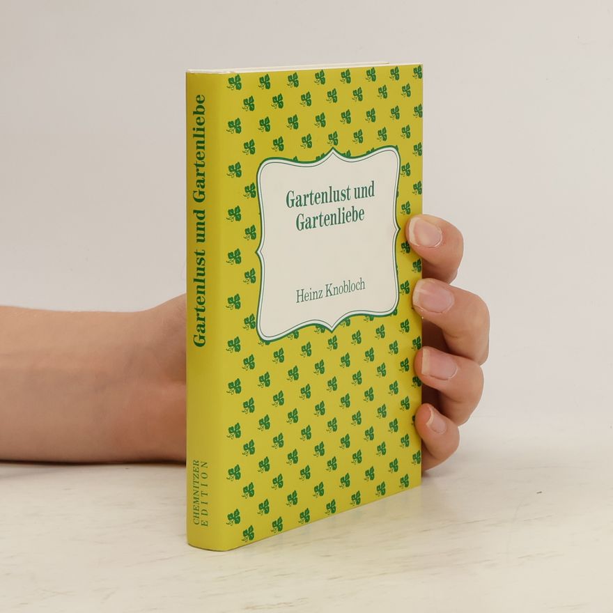Heinz Knobloch Gartenlust & Gartenliebe