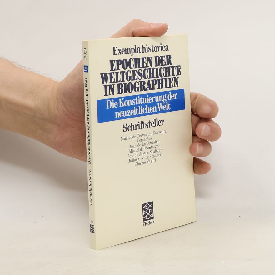 Marion Schmidt Epochen der Weltgeschichte in Biographien : die Konstituierung der Neuzeitlichen Welt : Schriftsteller