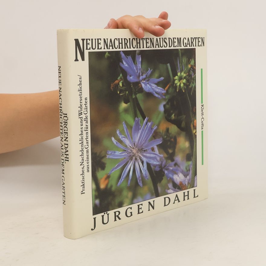 Jürgen Dahl Neue Nachrichten aus dem Garten