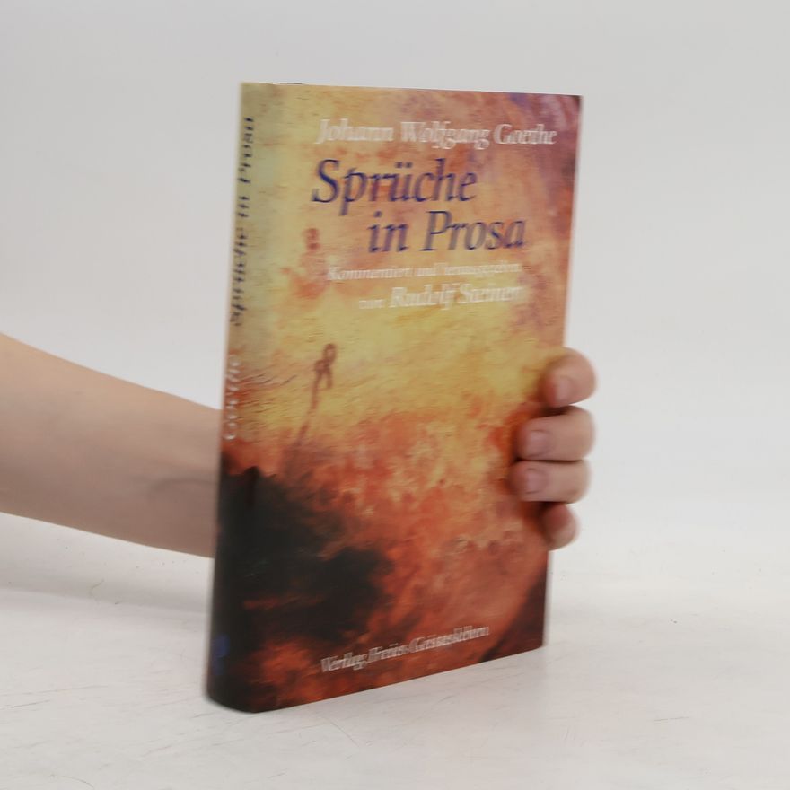 Johann Wolfgang von Goethe Sprüche in Prosa