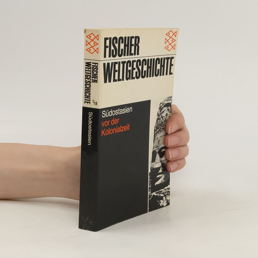 AA.VV. Fischer Weltgeschichte 18. Südostasien vor der Kolonialzeit