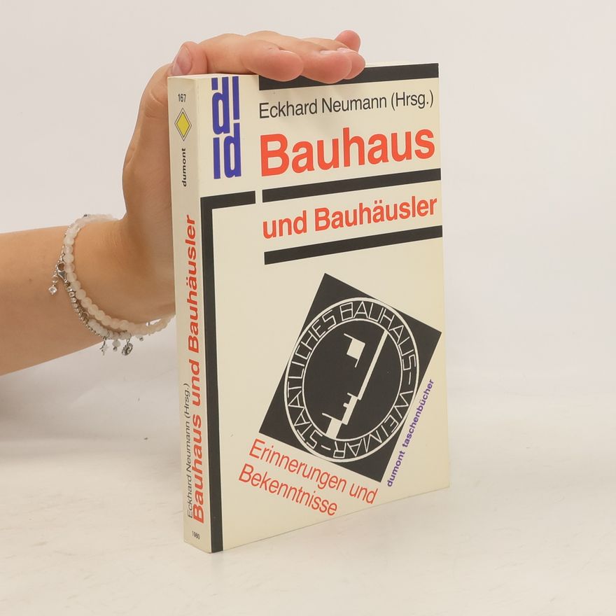 Eckhard Neumann Bauhaus und Bauhäusler