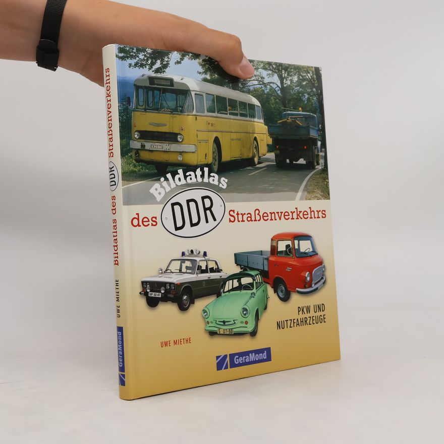 Uwe Miethe Bildatlas des DDR-Straßenverkehrs