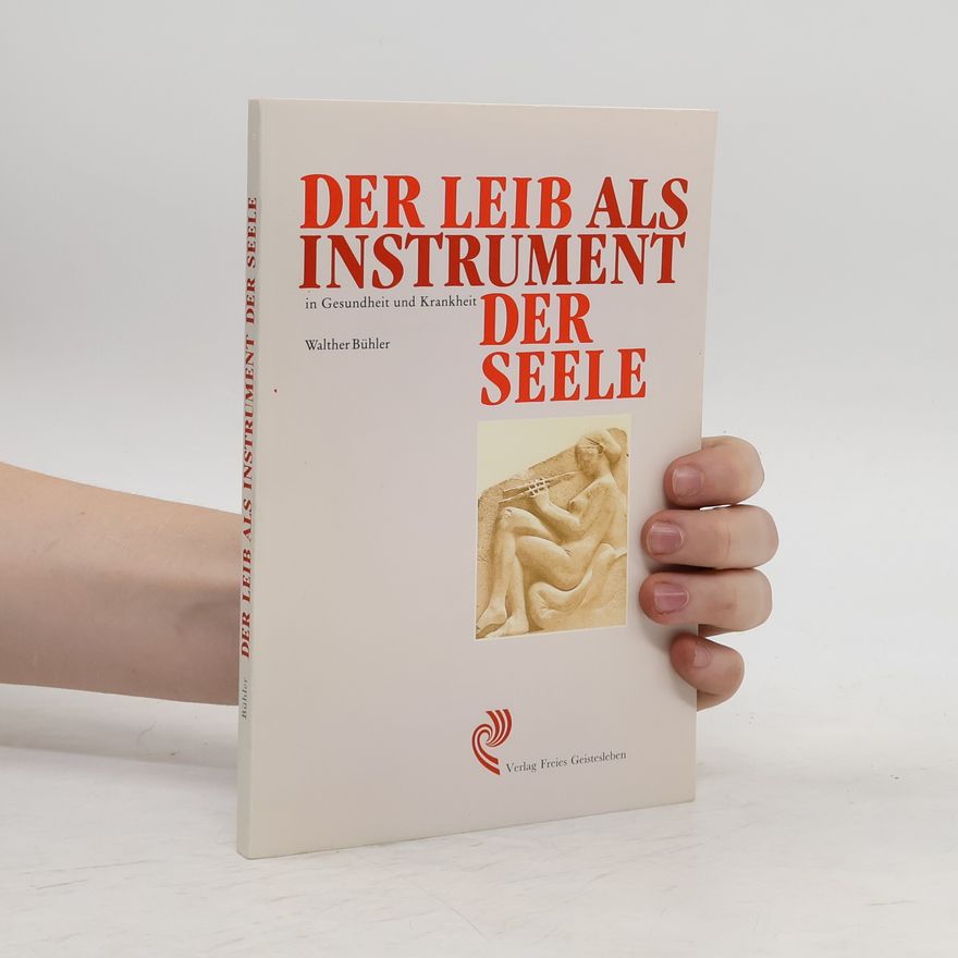 Walther Bühler Der Leib als Instrument der Seele