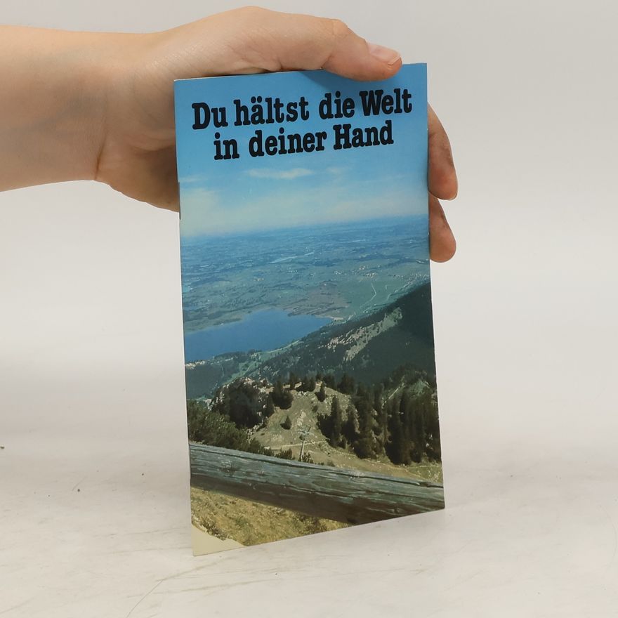 Collectif d'auteurs Du hältst die Welt in deiner Hand