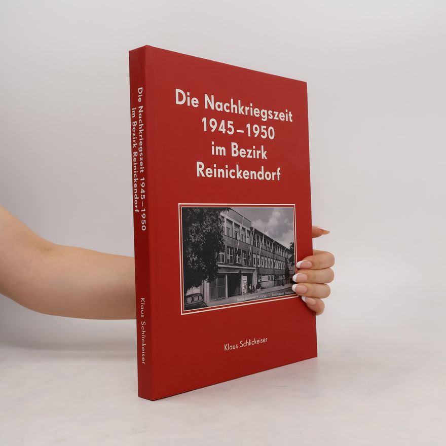 Klaus Schlickeiser Die Nachkriegszeit 1945-1950 im Bezirk Reinickendorf