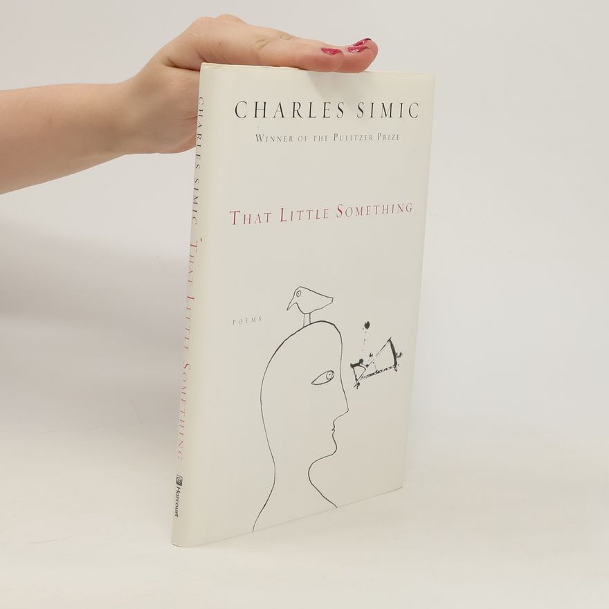 Charles Simic That Little Something