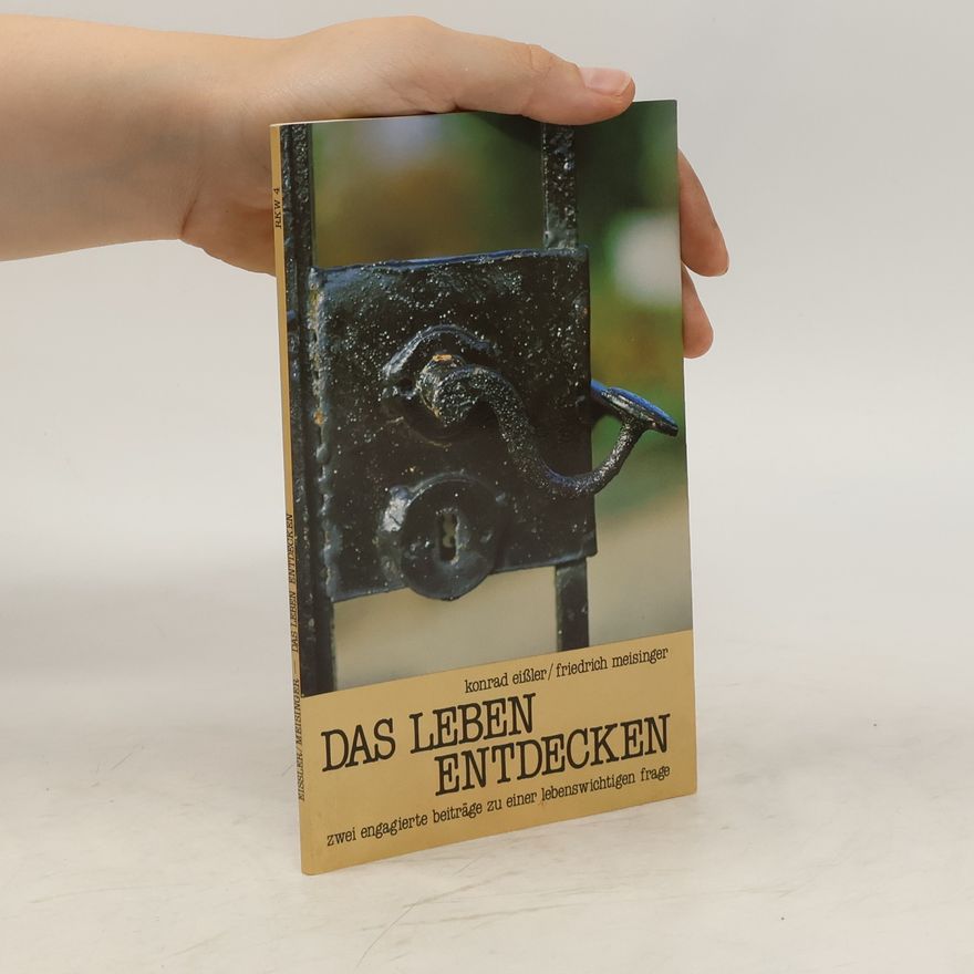 Konrad Eißler Das Leben entdecken