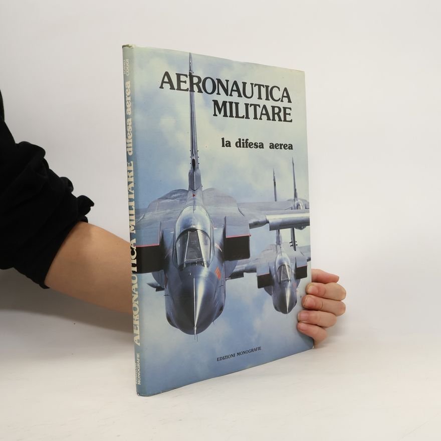 AA.VV. Aeronautica Militare. La difesa aerea