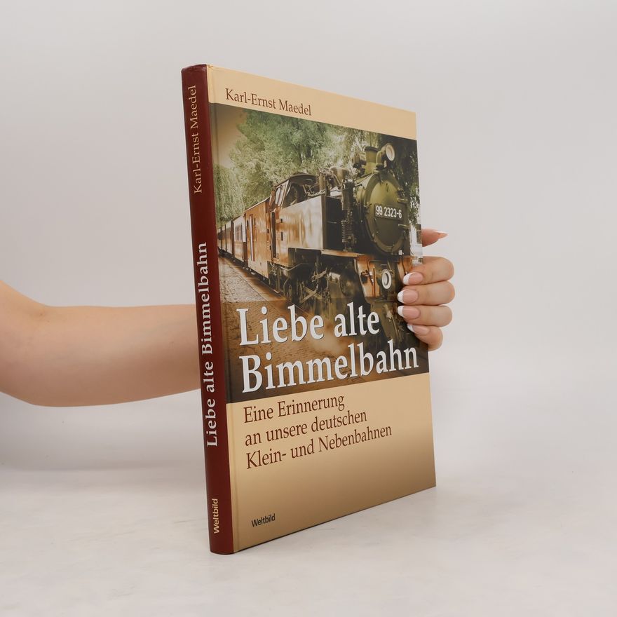 Karl-Ernst Maedel Liebe alte Bimmelbahn
