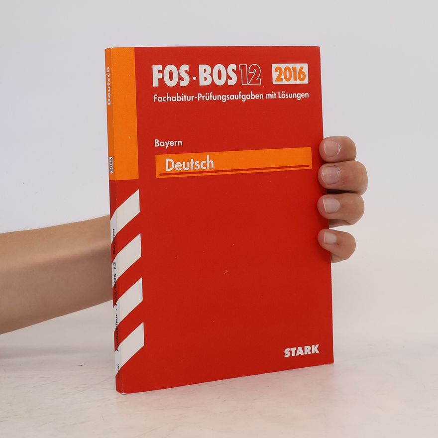 Autorenkollektiv Abiturprüfung FOS/BOS Bayern. Deutsch 12. Klasse