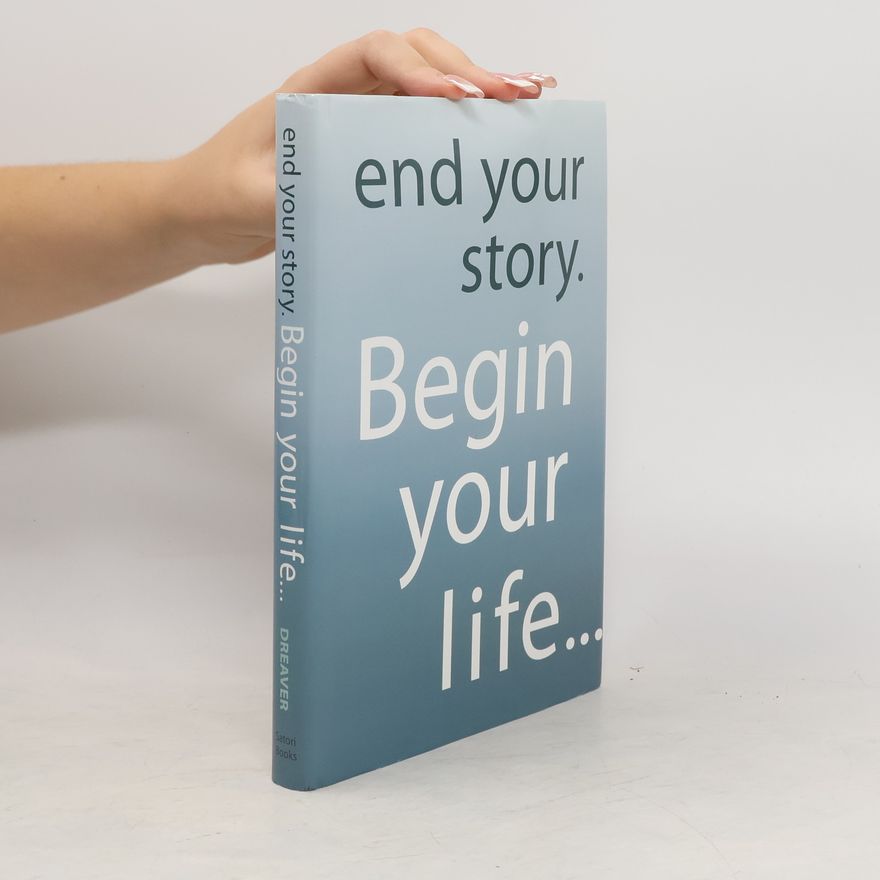 Jim Dreaver End Your Story. Begin Your Life...