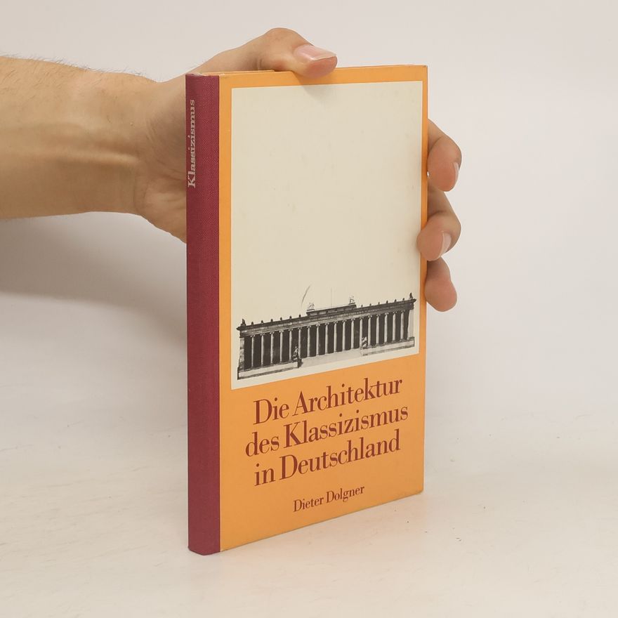 Dieter Dolgner Die Architektur des Klassizismus in Deutschland